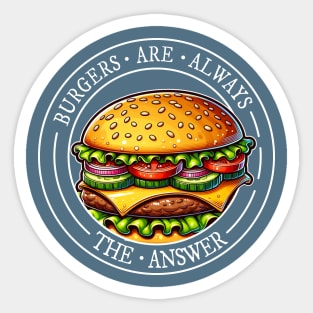 Burgers are always the answer! Cheeseburger Fun Sticker